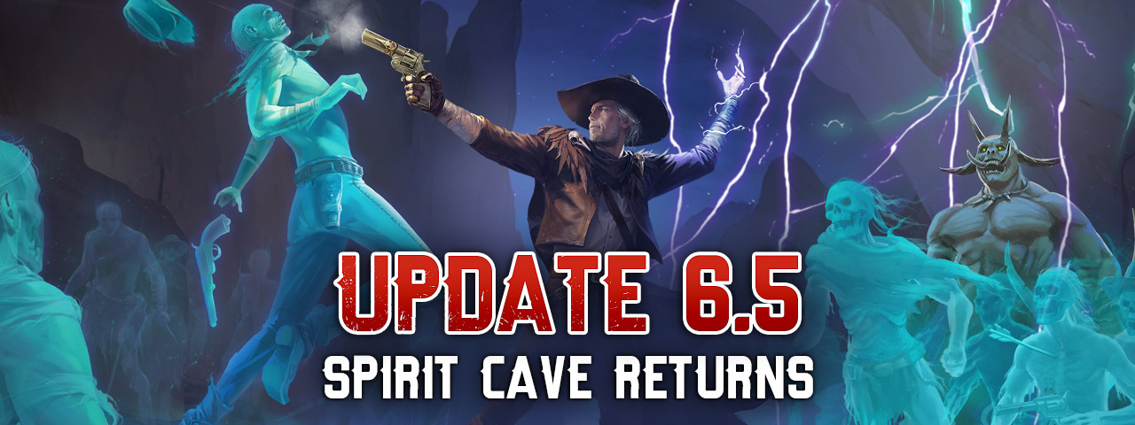 Update 6.5 — Spirit Cave Returns!